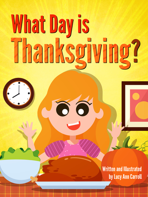 Title details for What Day is Thanksgiving? by Lucy Ann Carroll - Available
